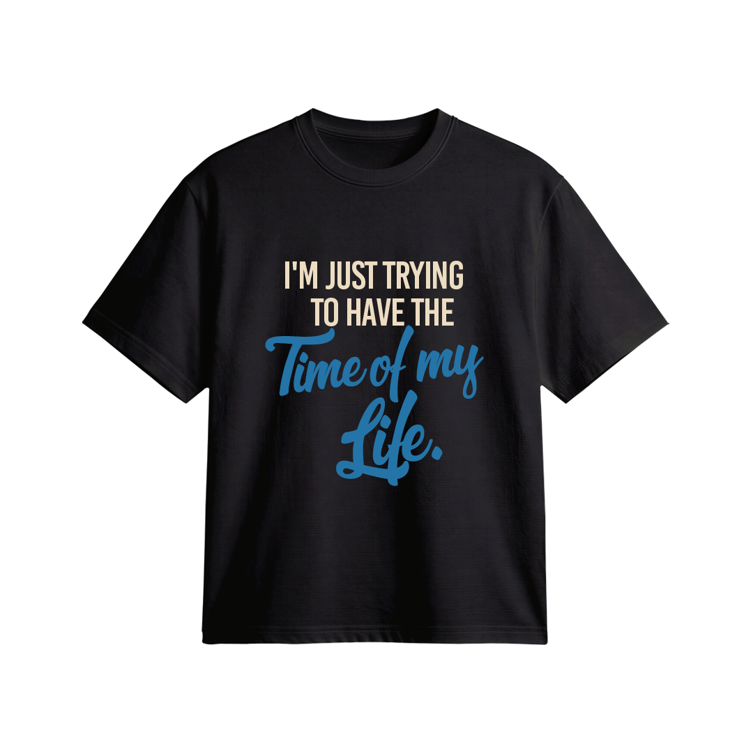 Time Of My Life (Black)