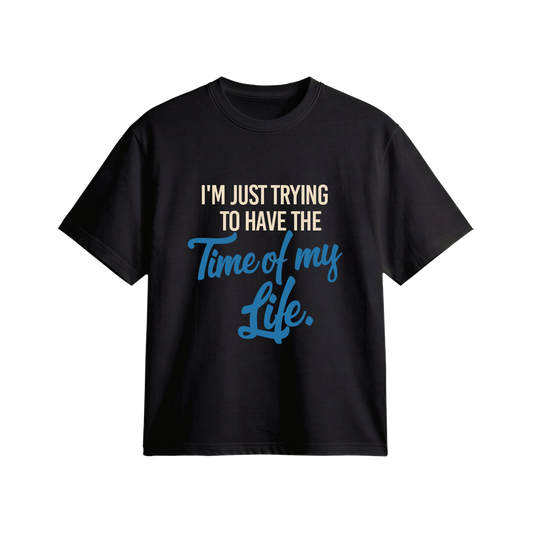 Time Of My Life (Black)
